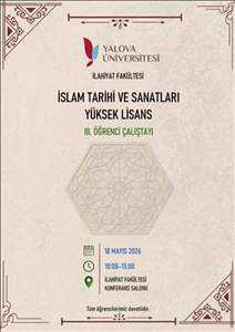 İslam Tarihi ve Sanatları Yüksek Lisans Öğrenci Çalıştayı III