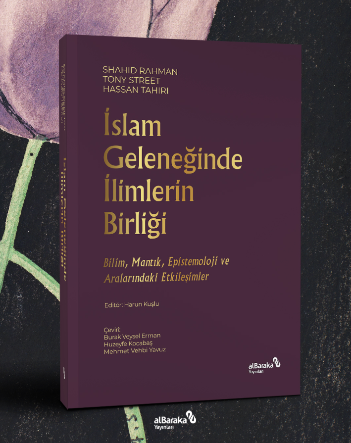 Fakültemiz Araştırma Görevlilerinin Tercümesini Yaptığı "İslam Geleneğinde İlimlerin Birliği" Yayımlandı