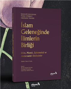 Fakültemiz Araştırma Görevlilerinin Tercümesini Yaptığı "İslam Geleneğinde İlimlerin Birliği" Yayımlandı
